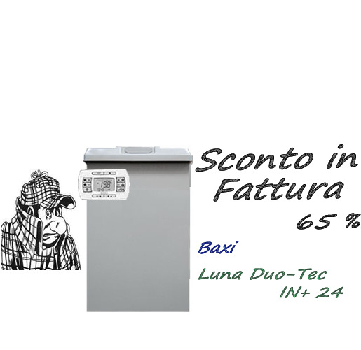 Cessione del Credito, Sconto in Fattura, Incentivi fiscali 50% e 65% caldaia Baxi Luna Duo-tec In+ 24